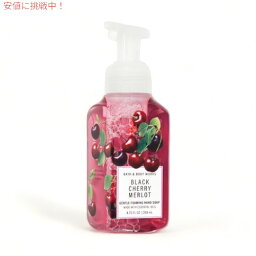 バス&ボディワークス ハンドソープ 【最大2,000円クーポン4月17日9:59まで】Bath & Body Works BLACK CHERRY MERLOT Gentle Foaming Hand Soap 8.75 fl oz / 259 mL / バス&ボディワークス フォーミング ハンドソープ