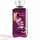 【最大2,000円クーポン4月27日9:59まで】バス ボディワークス トワイライトウッズ シャワージェル Bath and Body Works TWILIGHT WOODS Shower Gel 295ml