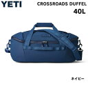 イエティ クロスローズ 40L ダッフル ネイビー YETI Crossroads 40L Duffel Navy ダッフルバッグ ボストンバッグ アウトドア