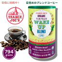 Trader Joe's トレーダージョーズ オーガニック フェアトレード 目覚めのブレンドコーヒー 794g Organic Fair Trade Wake Up Blend Coffee 28 Oz