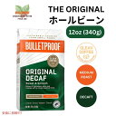 ブレットプルーフ オリジナル ミディアムロースト ホールビーン カフェインレスコーヒー 12oz Bulletproof Original Medium Roast Whole Bean Decaf Coffee 12oz