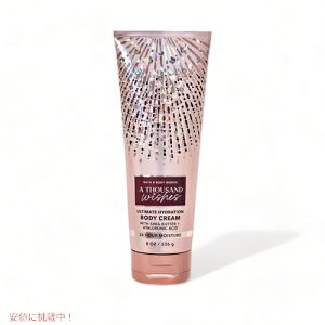 Bath & Body Works Ultimate Hydration Body Cream A THOUSAND WISHES 8oz / バスアンドボディワークス ウルトラハイドレーション ボディクリーム [ア・サウザンド・ウィッシュ] 226g