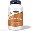 NOW Foods Glucomannan Pure Powder from Konjac Root 8oz / iEt[Y OR}i pE_[ 227g #6513 H@
