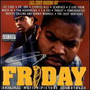 輸入盤収録曲：　1. Friday / Ice Cube - 3:492. Keep Their Heads Ringin' / Dr. Dre - 5:06 (95/10)3. Friday Night / Scarface - 3:404. Lettin' Niggas Know / Threat - 4:305. Roll It up, Light It up, Smoke It Up / Cypress Hill - 3:316. Take a Hit / Mack 10 - 4:367. Tryin' to See Another Day / Isley Brothers - 3:378. You Got Me Wide Open / Bootsy Collins & Bernie Worrell - 4:479. Mary Jane / Rick James - 3:59 (79/41)10. I Wanna Get Next to You / Rose Royce - 3:57 (77/10)11. Superhoes / Funkdoobiest - 3:4412. Coast II Coast / Tha Alkaholiks - 5:0813. Blast If I Have To / E A Ski - 4:0114. Hoochie Mama / 2 Live Crew - 3:0115. I Heard It Through the Grapevine (Part 1) / Roger - 6:48 (81/79)(サウンドトラック)*