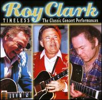 Roy Clark / Timeless: The Classic Concert Performances (ロイ・クラーク)