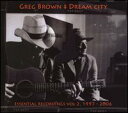 【輸入盤CD】【新品】Greg Brown / Dream City Essential Recordings II 1997-2006 (グレッグ・ブラウン)