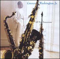 【輸入盤CD】Grover Washington Jr. / All My Tomorrows (グローヴァー ワシントン ジュニア)