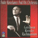 【輸入盤CD】【新品】Andre Kostelanetz & His Orchestra / Gershwin Kreisler & Rachmaninov (...