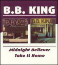 【輸入盤CD】B.B. King / Midnight Believer/Take It Home (BBキング)