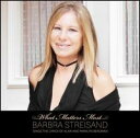 【輸入盤CD】Barbra Streisand / What Matters Most: Barbara Streisand Sings The Lyrics Of Alan And Marilyn Bergman (バーブラ・ストライサンド)