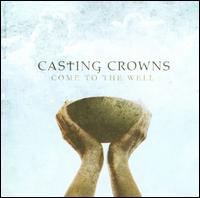 【輸入盤CD】【即納】【新品】Casting Crowns / Come To The Well (キャスティング クラウンズ)【★】