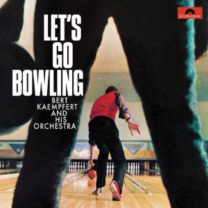 Bert Kaempfert / Let's Go Bowling (ベルト・ケンプフェルト)