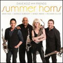 yACDzDave Koz/Gerald Albright/Mindi Abair/Richard Elliot / Dave Koz & Friends: Summer Horns (fCER[Y)