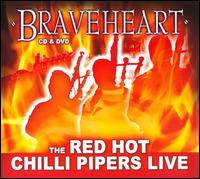 Red Hot Chilli Pipers / Braveheart(w/DVD) (レッド・ホット・チリ・パイパーズ)