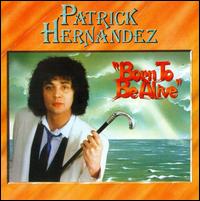 Patrick Hernandez / Born To Be Alive(Bonus Tracks) (パトリック・ヘルナンデス)