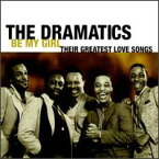 【輸入盤CD】Dramatics / Be My Girl: Their Greatest Love Songs (ドラマティックス)