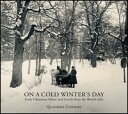 【輸入盤CD】Quadriga Consort / On A Cold Winter 039 s Day: Early Christmas Music Carols from the British Isles