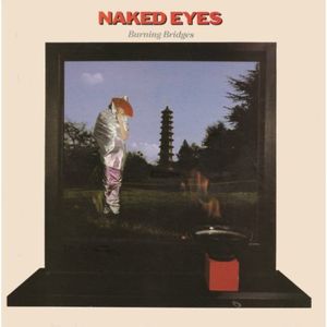 【輸入盤CD】Naked Eyes / Burning Bridges (Bonus Tracks) (ネイキッド アイズ)