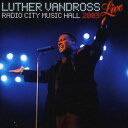 【輸入盤CD】Luther Vandross / Live At Radio City Music Hall 2003 (ルーサー ヴァンドロス)