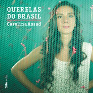 Carolina Assad/Clarice Assad / Querelas Do Brasil