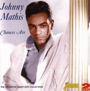 Johnny Mathis / Chances Are: Definitive Early Hits Collection ( ジョニー・マティス)