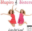 【輸入盤CD】【新品】Shapiro Sisters / Live Out Loud: Live At 54 Below ( シャピロ・シスターズ)