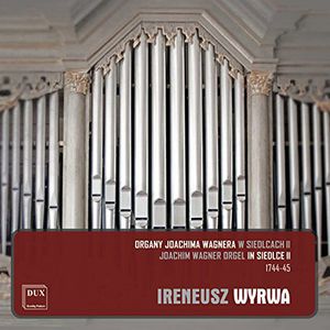 yACDzStorace/Cabezon/Rossi/Bach / Joachim Wagner Orgel In Siedlce II 1744-1745