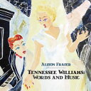 【輸入盤CD】【新品】Alison Fraser / Tennessee Williams: Words & Music(アリソン・フレイザー)