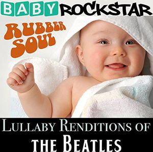 【輸入盤CD】Baby Rockstar / Lullaby Renditions Of The Beatles: Rubber Soul