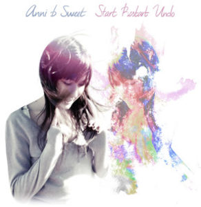 Annie B Sweet / Start Restart Undo( アニー・B．スウィート)