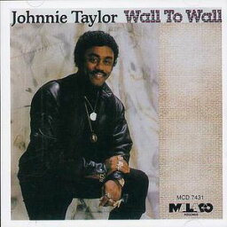 【輸入盤CD】Johnnie Taylor / Wall To Wall (ジョニー・テイラー)