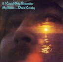 【輸入盤CD】David Crosby / If I Could Only Remember My Name (デヴィッド クロスビー)