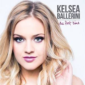 Kelsea Ballerini / The First Time (ケルシー・バレリーニ)