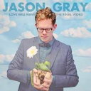 【輸入盤CD】Jason Gray / Love Will Have The F 【2014/3/4発売】( ジェイソン・グレイ)