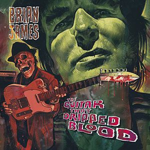 Brian James / Guitar That Dripped Blood(ブライアン・ジェームス)