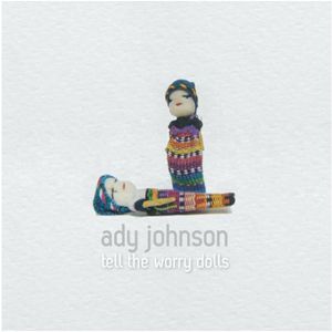 【輸入盤CD】【新品】Ady Johnson / Tell The Worry Dolls