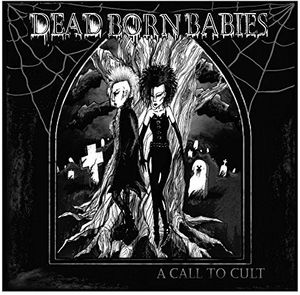 【輸入盤CD】【新品】Dead Born Babies / Call To Cult (デッド・ボーン・ベイビーズ)
