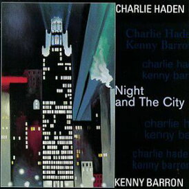【輸入盤CD】【新品】Charlie Haden & Kenny Barron / Night & The City (チャーリー・ヘイデン)