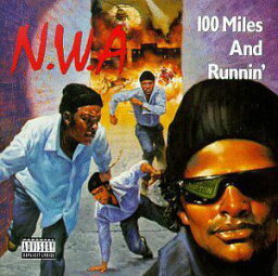 【輸入盤CD】N.W.A. / 100 Miles & Runnin (N．W．A．)