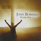 【輸入盤CD】John Bowman / Worship Him ( ジョン・ボウマン )