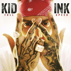 Kid Ink / Full Speed(キッド・インク)