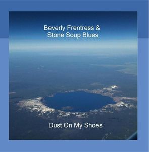 ͢CDBeverly Frentress/Stone Soup Blues / Dust On My Shoes