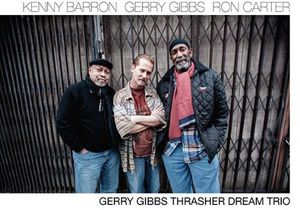 Gerry Gibbs/Ron Carter/Kenny Barron / Thrasher Dream Trio