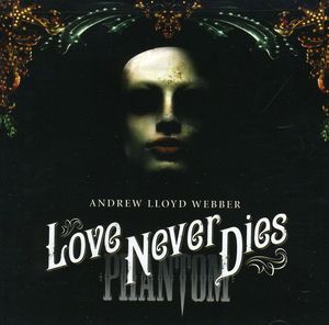 【輸入盤CD】【新品】Andrew Lloyd Webber (Original Cast Recording) / Love Never Dies (アンドリュー・ロイド・ウェーバー)