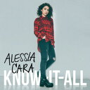 Alessia Cara / Know It All(アレッシア・カーラ)