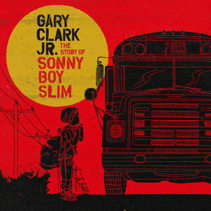 【輸入盤CD】Gary Clark Jr. / Story of Sonny Boy Slim (ゲーリー・クラーク・ジュニア)