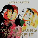 【輸入盤CD】Mates Of State / You 039 re Going To Make It (メイツ オブ ステイト)