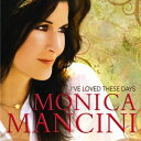 yACDzMonica Mancini / I've Loved These Days (jJE}V[j)