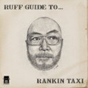 【国内盤CD】RANKIN TAXI / Ruff Guide To... Rankin Taxi