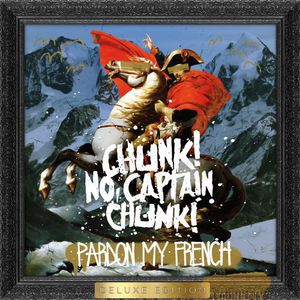 【輸入盤CD】Chunk No Captain Chunk / Pardon My French (Deluxe Edition)